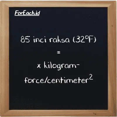 Contoh konversi inci raksa (32<sup>o</sup>F) ke kilogram-force/centimeter<sup>2</sup> (inHg ke kgf/cm<sup>2</sup>)
